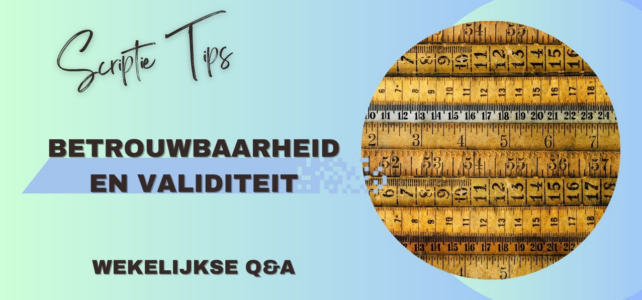 BETROUWBAARHEID en VALIDITEIT beschrijven in je SCRIPTIE | Live Q&A